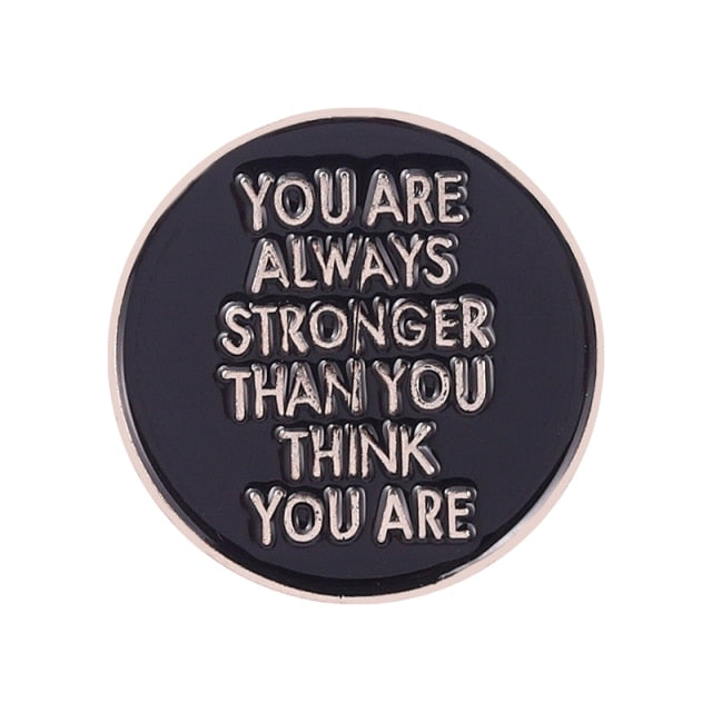You Are Always Stronger Than You Think You Are Enamel Pins