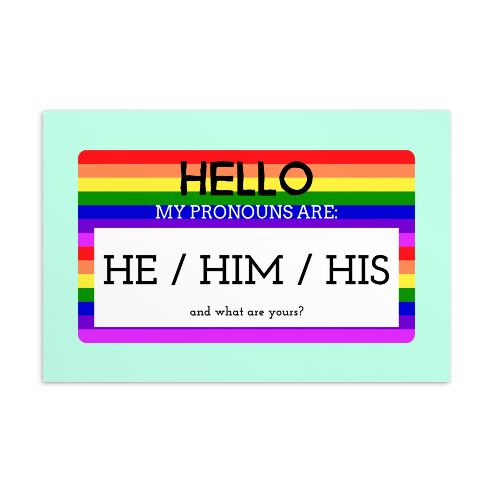 Hello My Pronouns Are He / Him / His Postcard