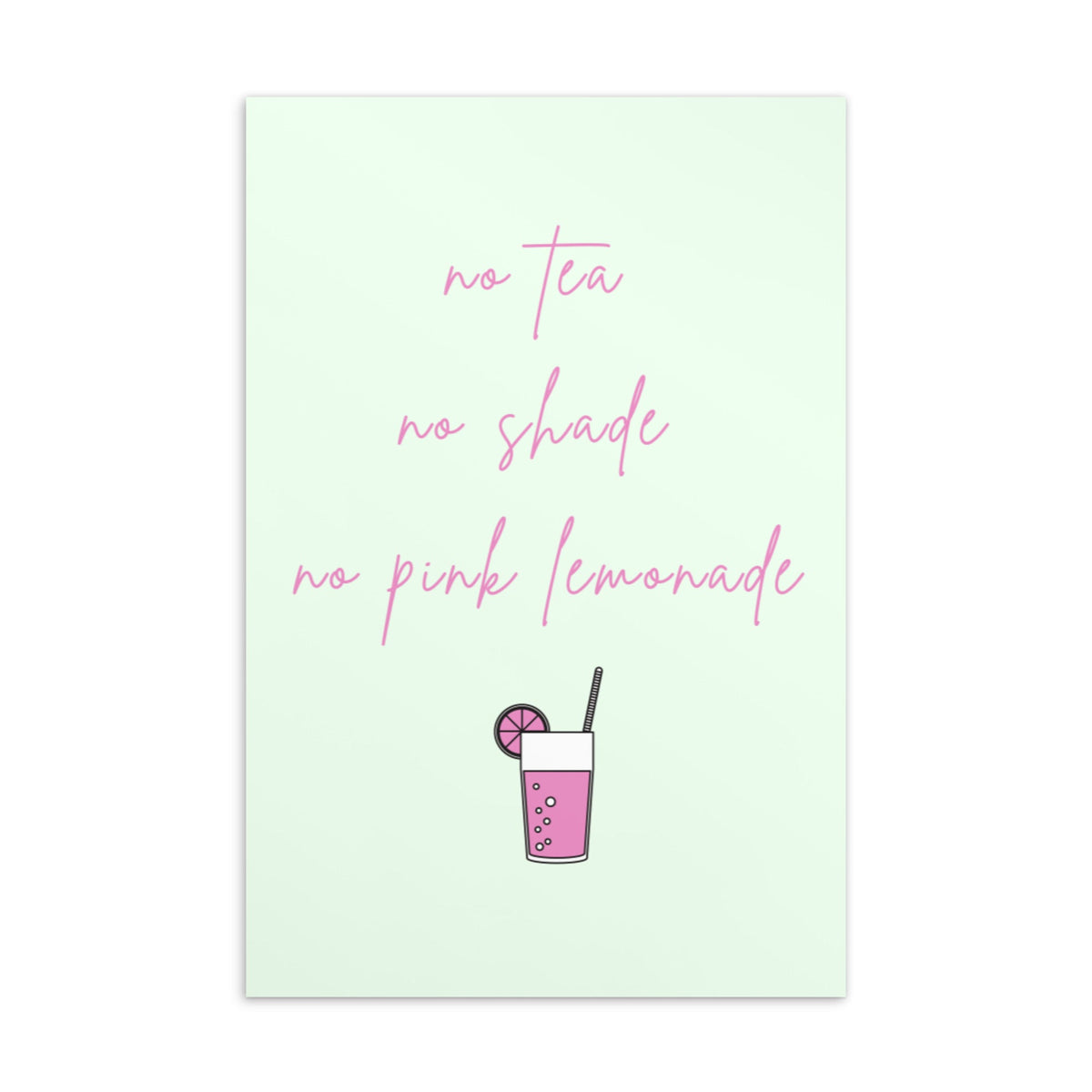 No Tea No Shade No Pink Lemonade Postcard
