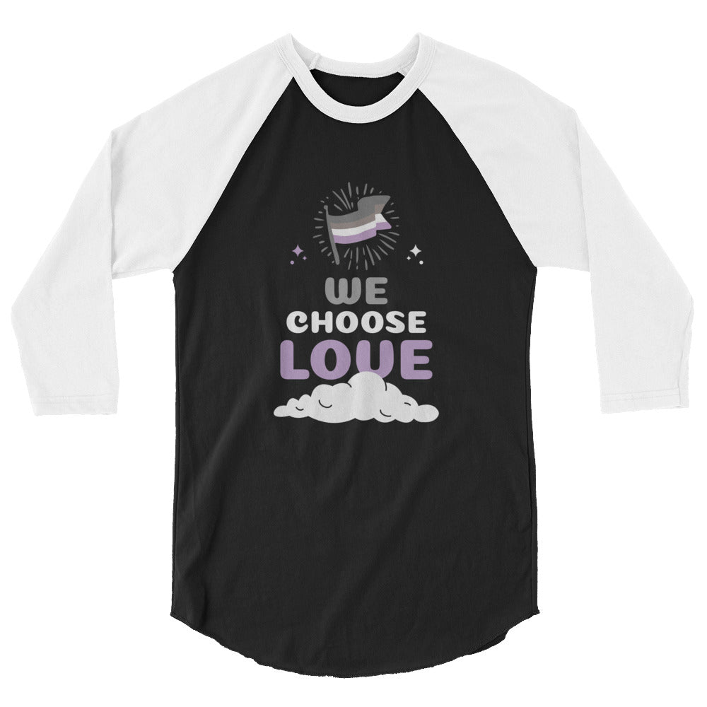 Asexual We Choose Love 3/4 Sleeve Raglan Shirt