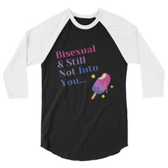 Bisexual & Still Not Into You 3/4 Sleeve Raglan Shirt