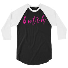 Butch 3/4 Sleeve Raglan Shirt