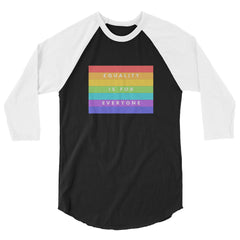 Equality Is For Everyone 3/4 Sleeve Raglan Shirt