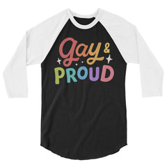 Gay & Proud 3/4 Sleeve Raglan Shirt