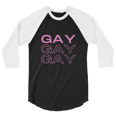 Gay Gay Gay 3/4 Sleeve Raglan Shirt