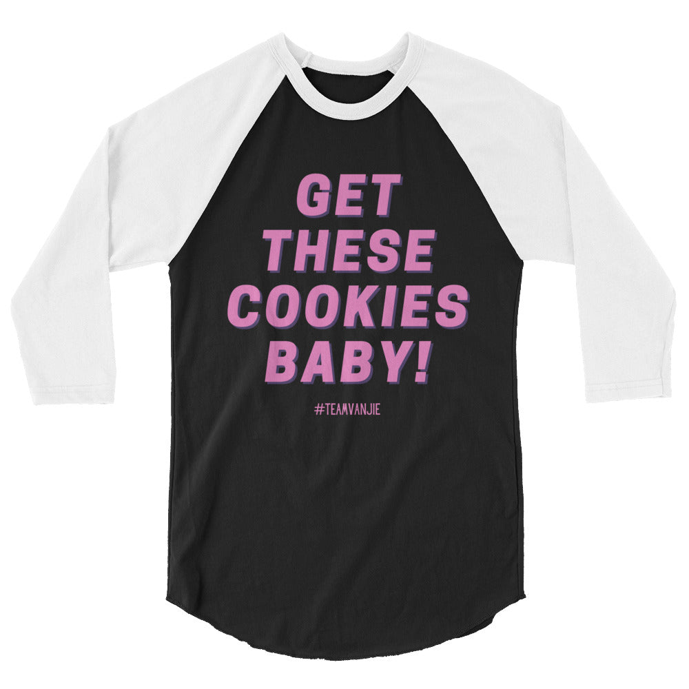 Get These Cookies 3/4 Sleeve Raglan Shirt