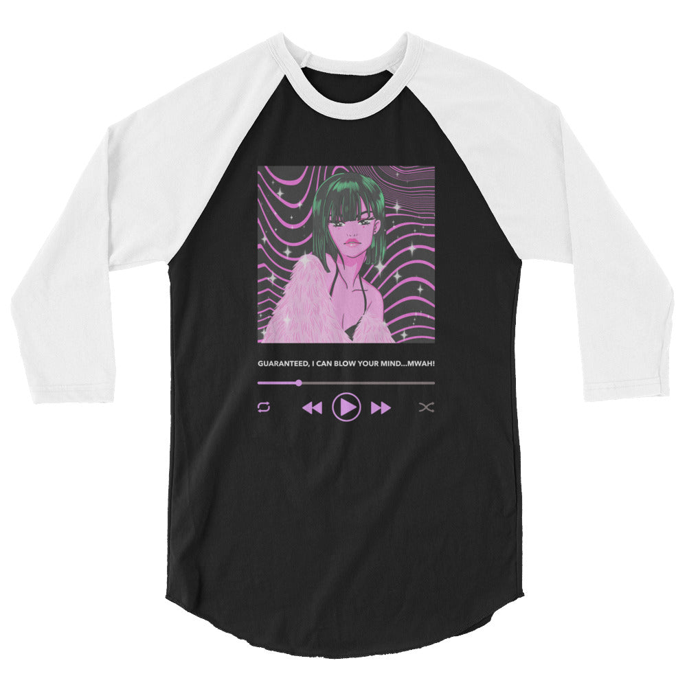 Guaranteed, I Can Blow Your Mind...Mwah! 3/4 Sleeve Raglan Shirt