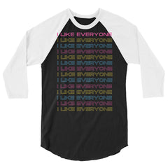 I Like Everyone 3/4 Sleeve Raglan Shirt
