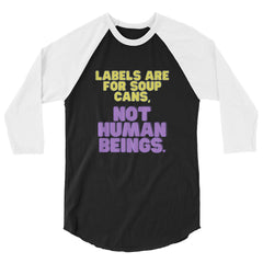 Labels Are For Soup Cans 3/4 Sleeve Raglan Shirt