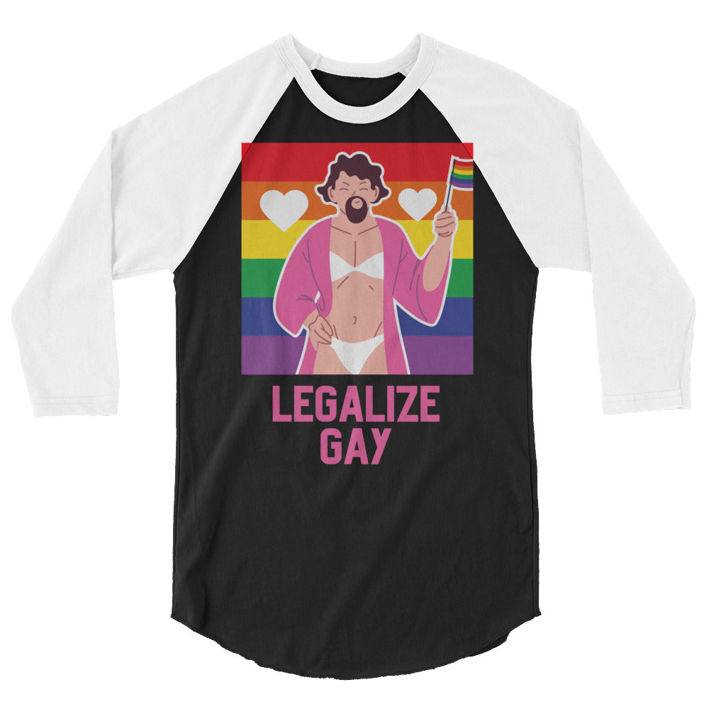 Legalize Gay 3/4 Sleeve Raglan Shirt