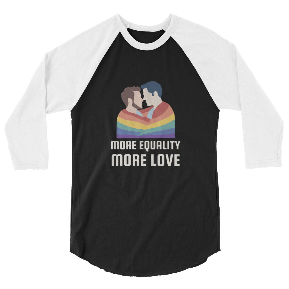 More Equality More Love 3/4 Sleeve Raglan Shirt