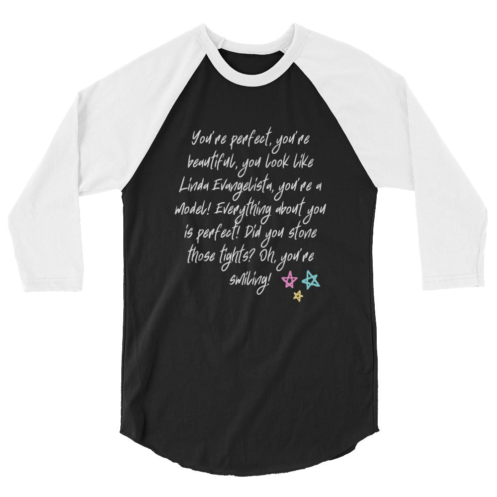 You Look Like Linda Evangelista 3/4 Sleeve Raglan Shirt
