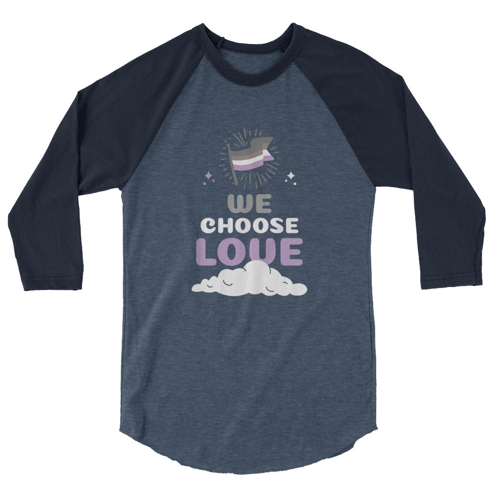 Asexual We Choose Love 3/4 Sleeve Raglan Shirt