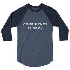 Confidence Is Sexy 3/4 Sleeve Raglan Shirt