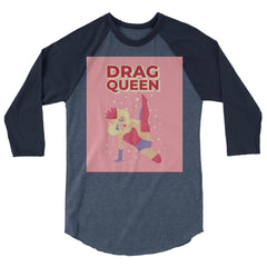 Drag Queen 3/4 Sleeve Raglan Shirt
