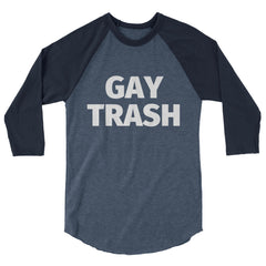 Gay Trash 3/4 Sleeve Raglan Shirt
