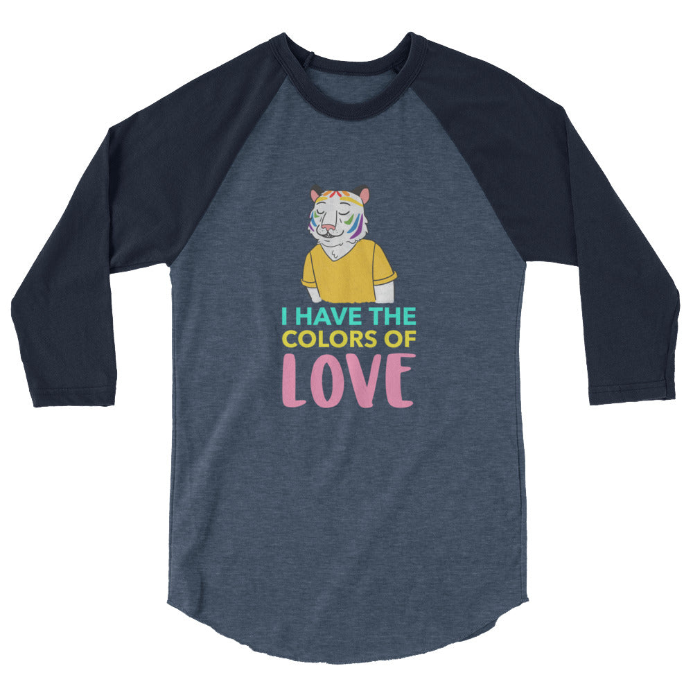I Have The Colors Of Love 3/4 Sleeve Raglan Shirt
