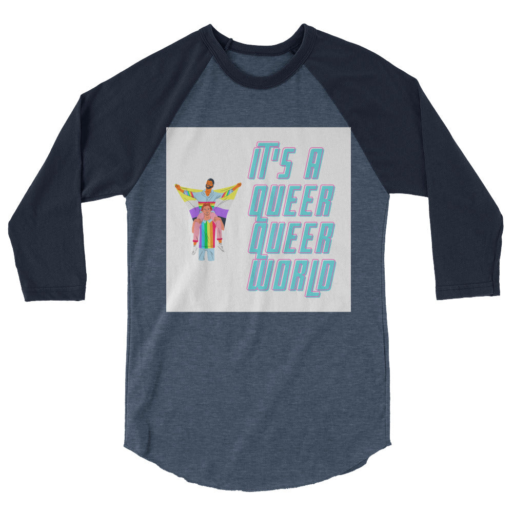 It's A Queer Queer World 3/4 Sleeve Raglan Shirt