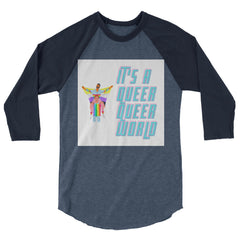 It's A Queer Queer World 3/4 Sleeve Raglan Shirt