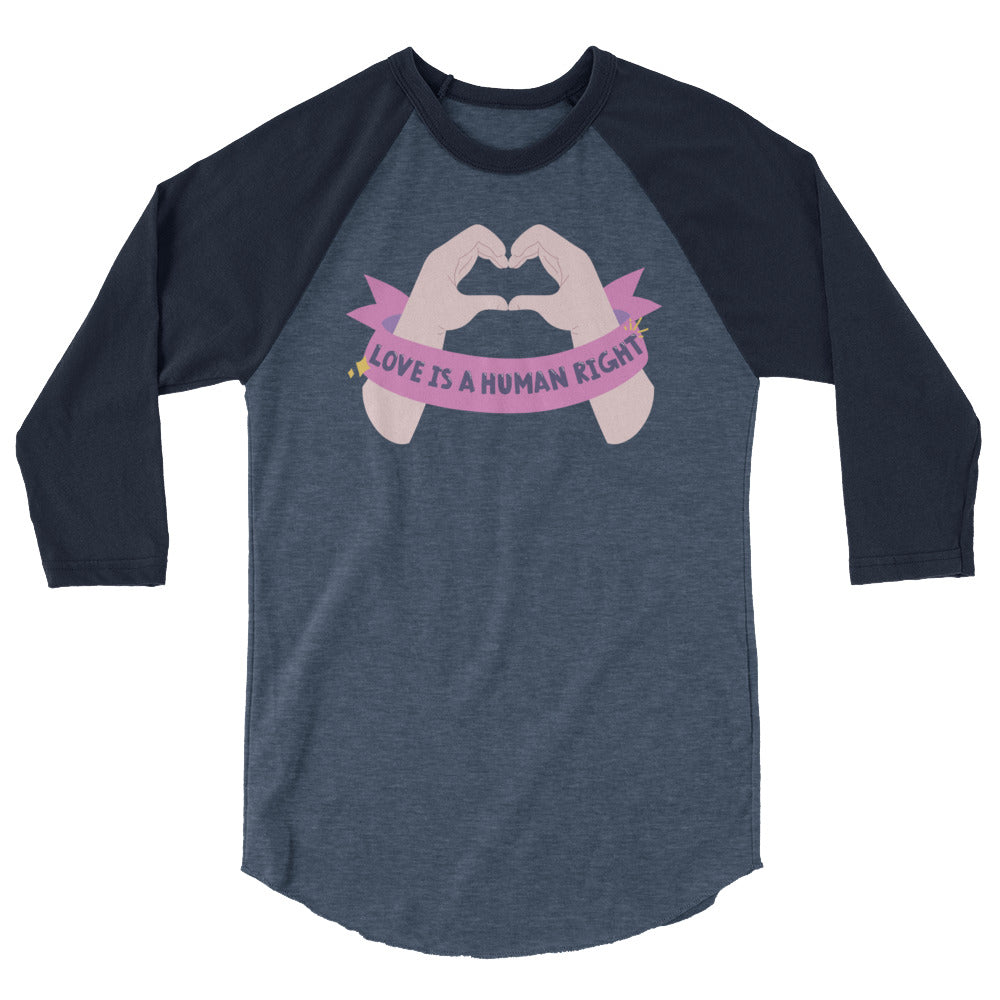 Love Is A Human Right 3/4 Sleeve Raglan Shirt