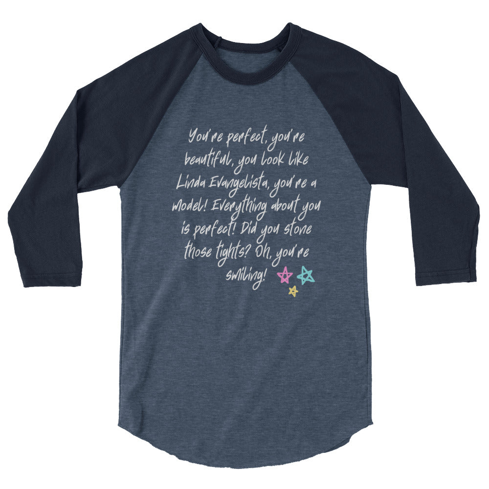 You Look Like Linda Evangelista 3/4 Sleeve Raglan Shirt