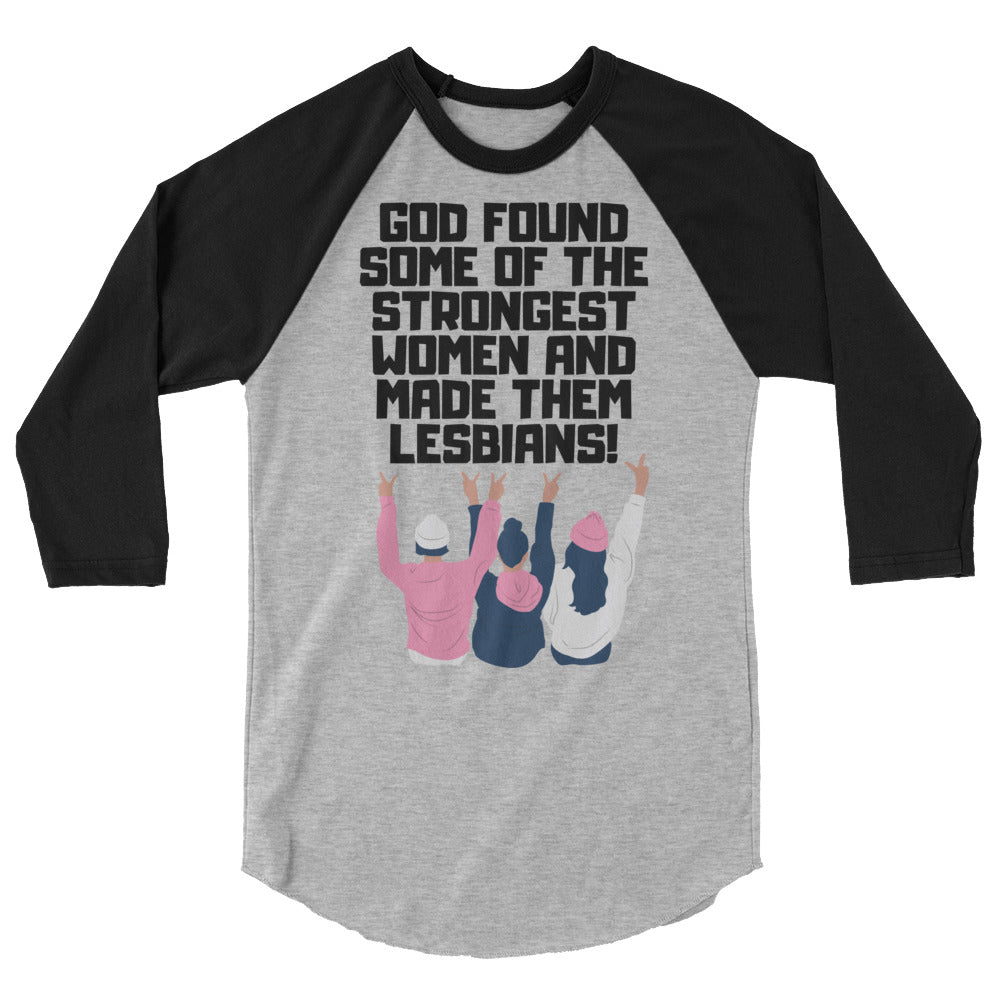 God Found The Strongest Women 3/4 Sleeve Raglan Shirt