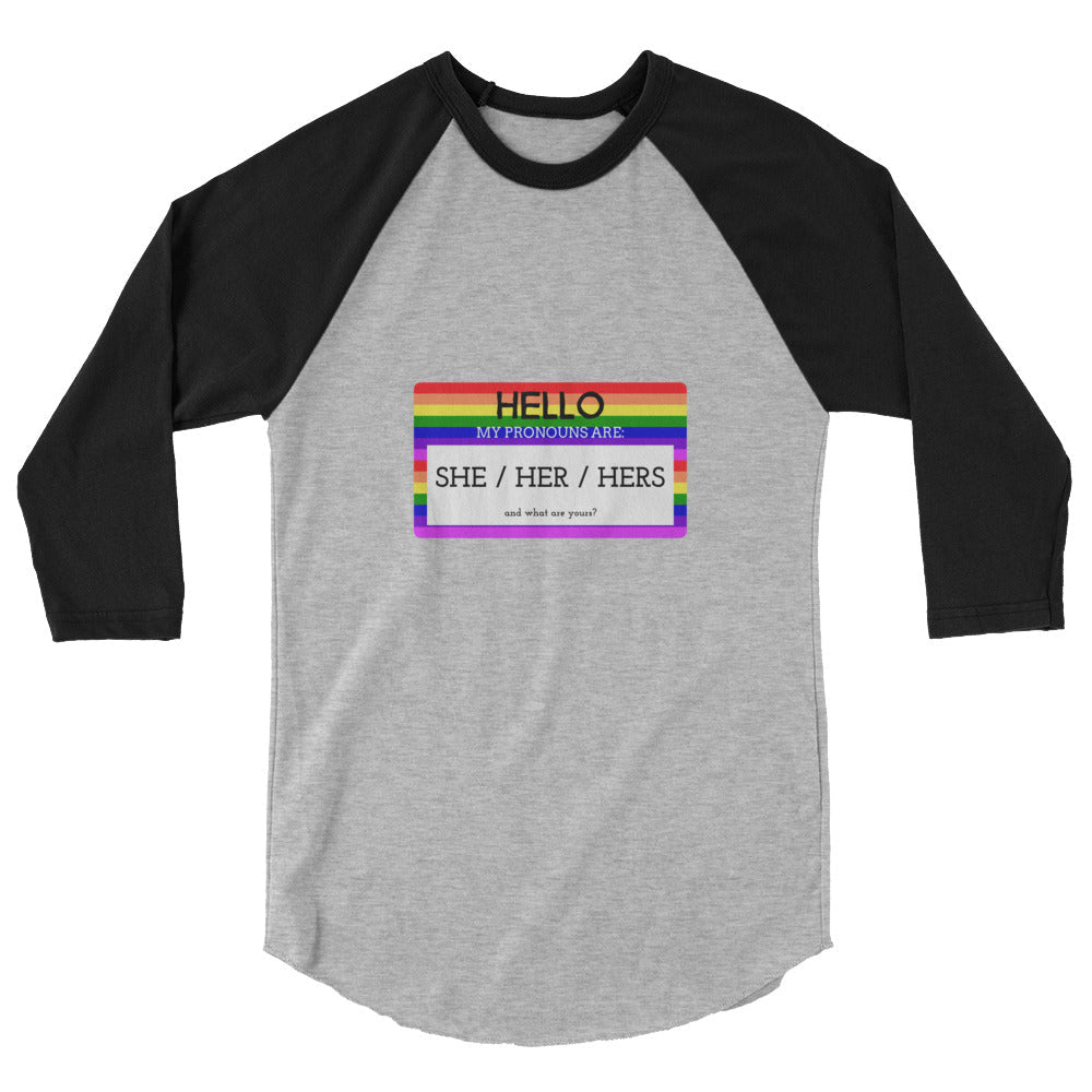 Hello My Pronouns Are She / Her / Hers 3/4 Sleeve Raglan Shirt