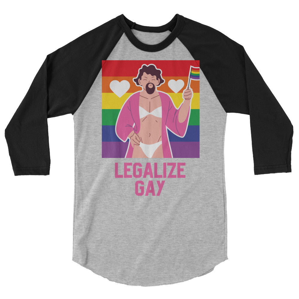 Legalize Gay 3/4 Sleeve Raglan Shirt