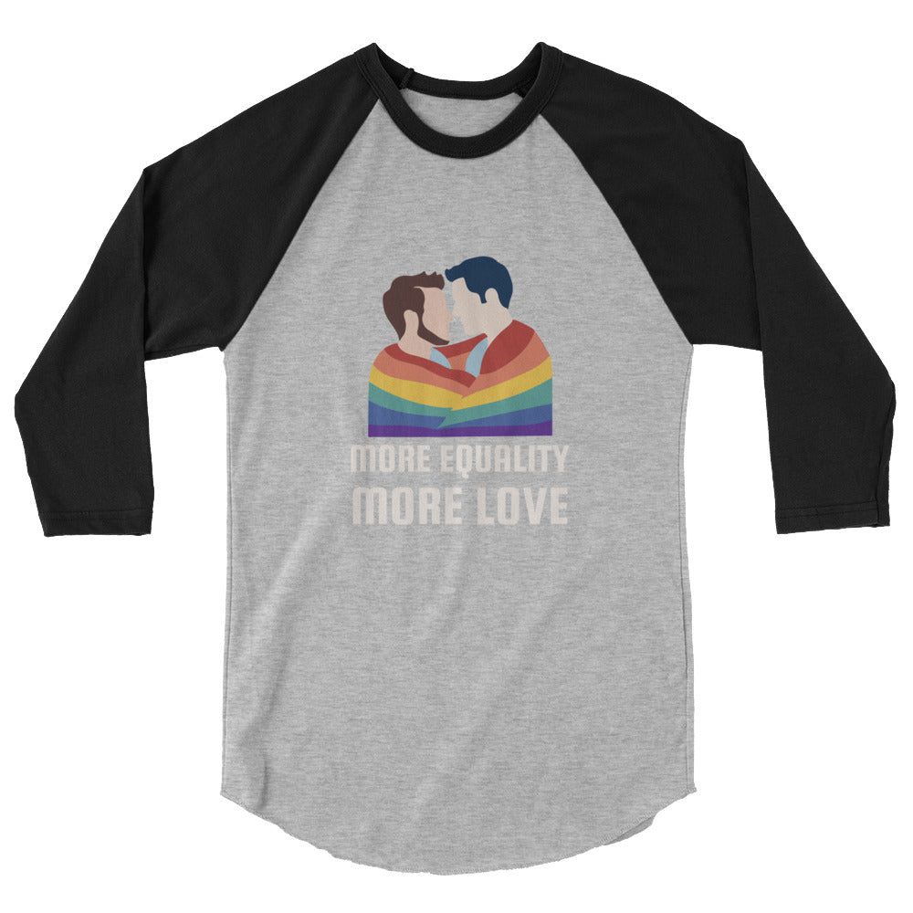 More Equality More Love 3/4 Sleeve Raglan Shirt