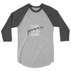 Girl Girl Girl Power 3/4 Sleeve Raglan Shirt