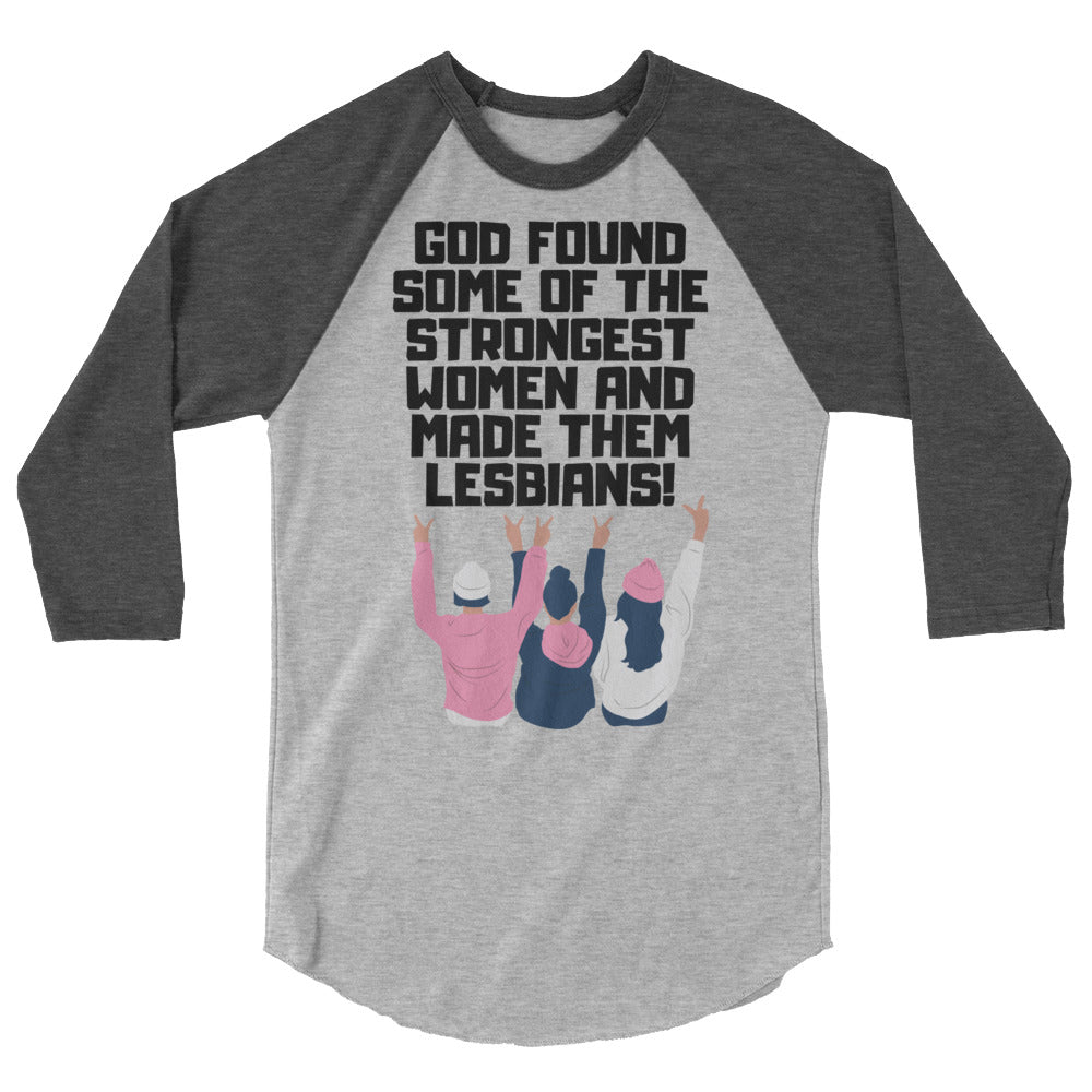 God Found The Strongest Women 3/4 Sleeve Raglan Shirt