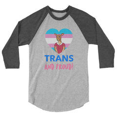 Trans And Proud 3/4 Sleeve Raglan Shirt