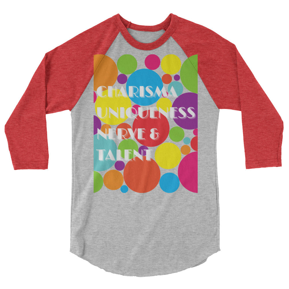 Charisma Uniqueness Nerve & Talent 3/4 Sleeve Raglan Shirt