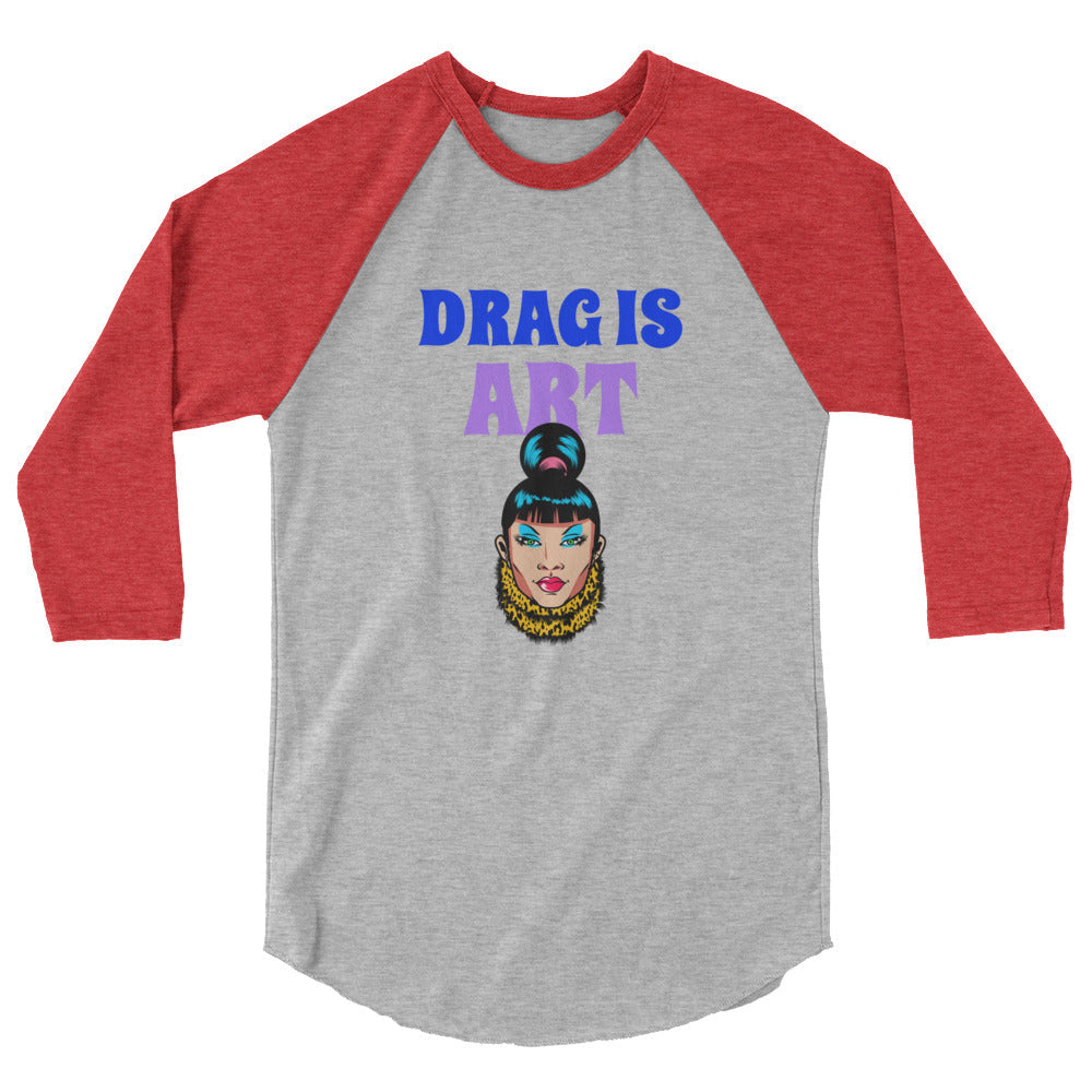 Drag Is Art 3/4 Sleeve Raglan Shirt