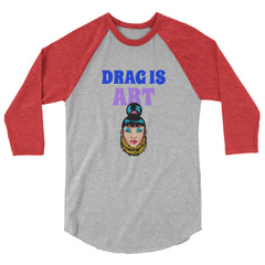 Drag Is Art 3/4 Sleeve Raglan Shirt