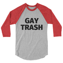 Gay Trash (Black Text) 3/4 Sleeve Raglan Shirt