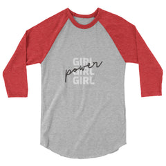 Girl Girl Girl Power 3/4 Sleeve Raglan Shirt