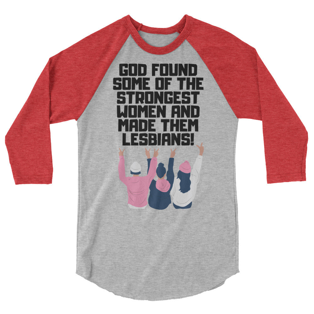 God Found The Strongest Women 3/4 Sleeve Raglan Shirt