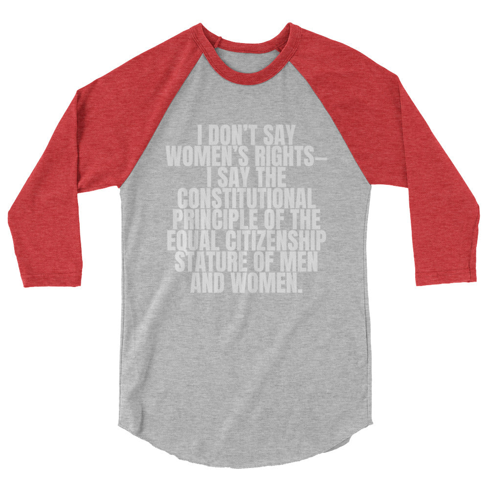 I Don't Say Women's Rights 3/4 Sleeve Raglan Shirt