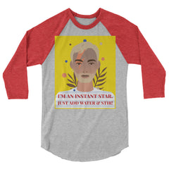 I'm An Instant Star 3/4 Sleeve Raglan Shirt