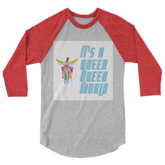 It's A Queer Queer World 3/4 Sleeve Raglan Shirt