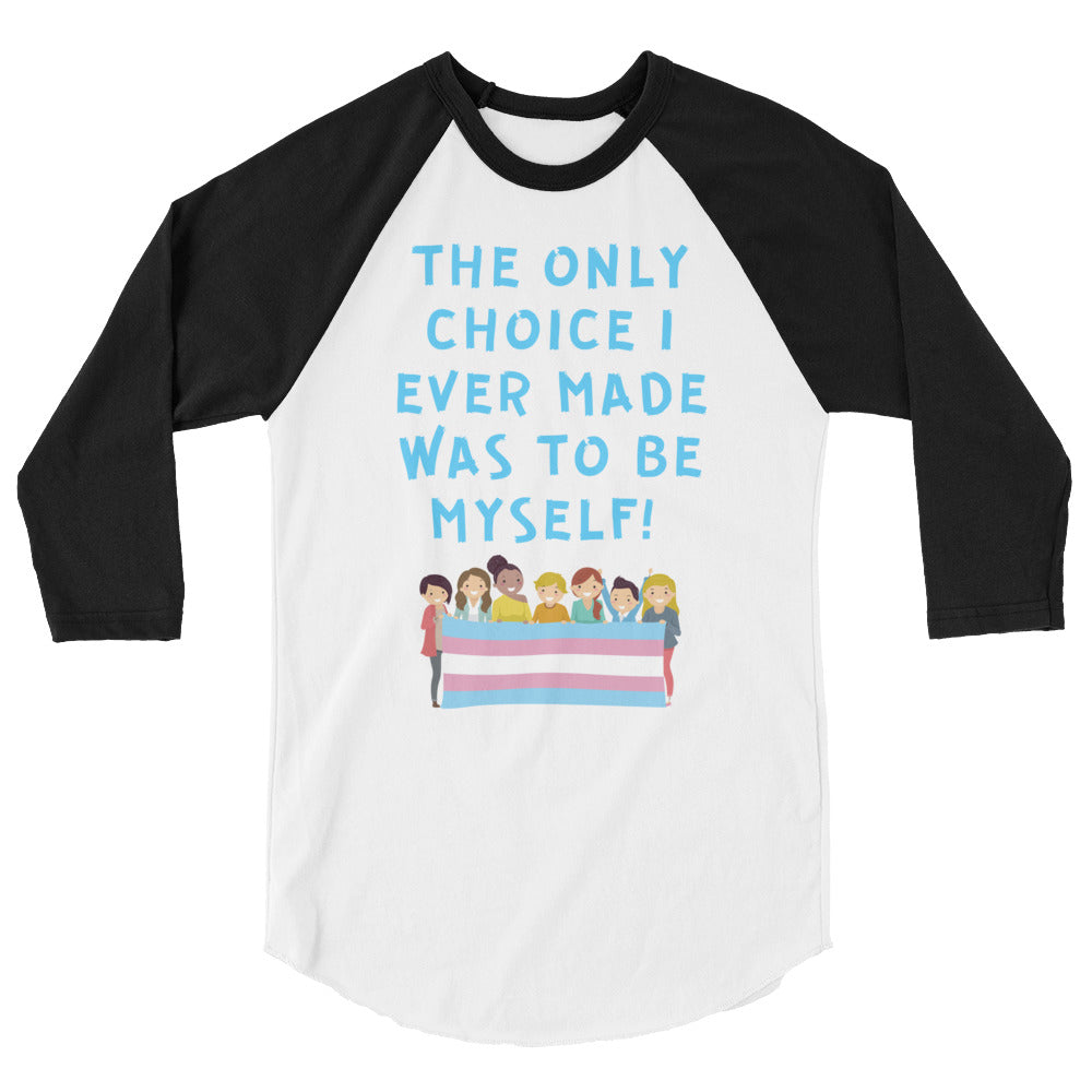 The Only Choice I Ever Made 3/4 Sleeve Raglan Shirt