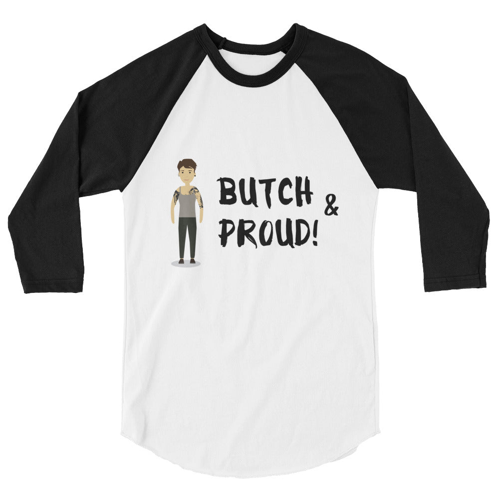 Butch & Proud 3/4 Sleeve Raglan Shirt