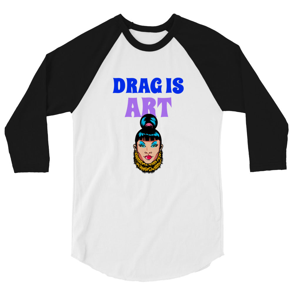 Drag Is Art 3/4 Sleeve Raglan Shirt