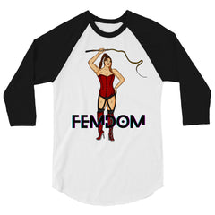 FEMDOM 3/4 Sleeve Raglan Shirt