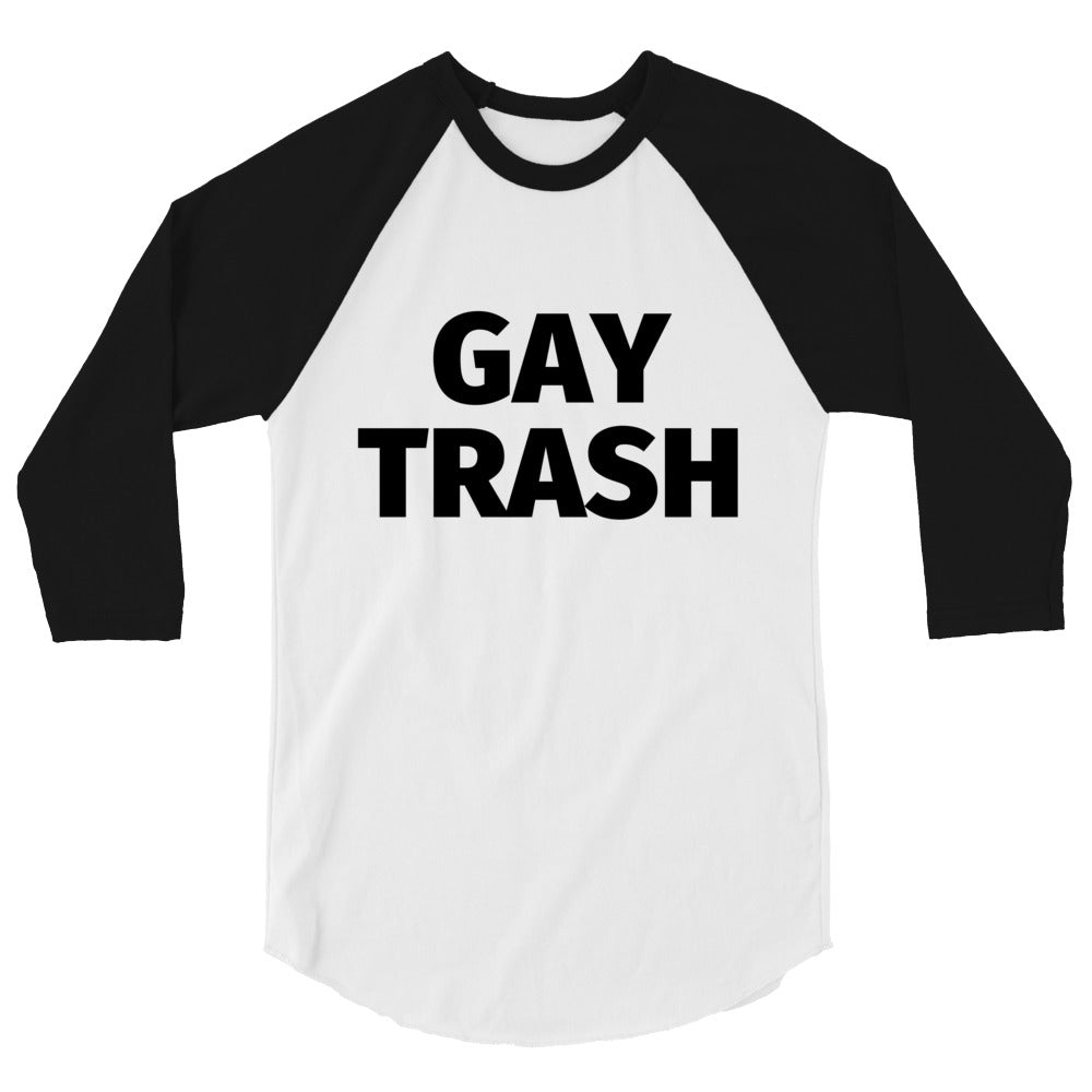Gay Trash (Black Text) 3/4 Sleeve Raglan Shirt