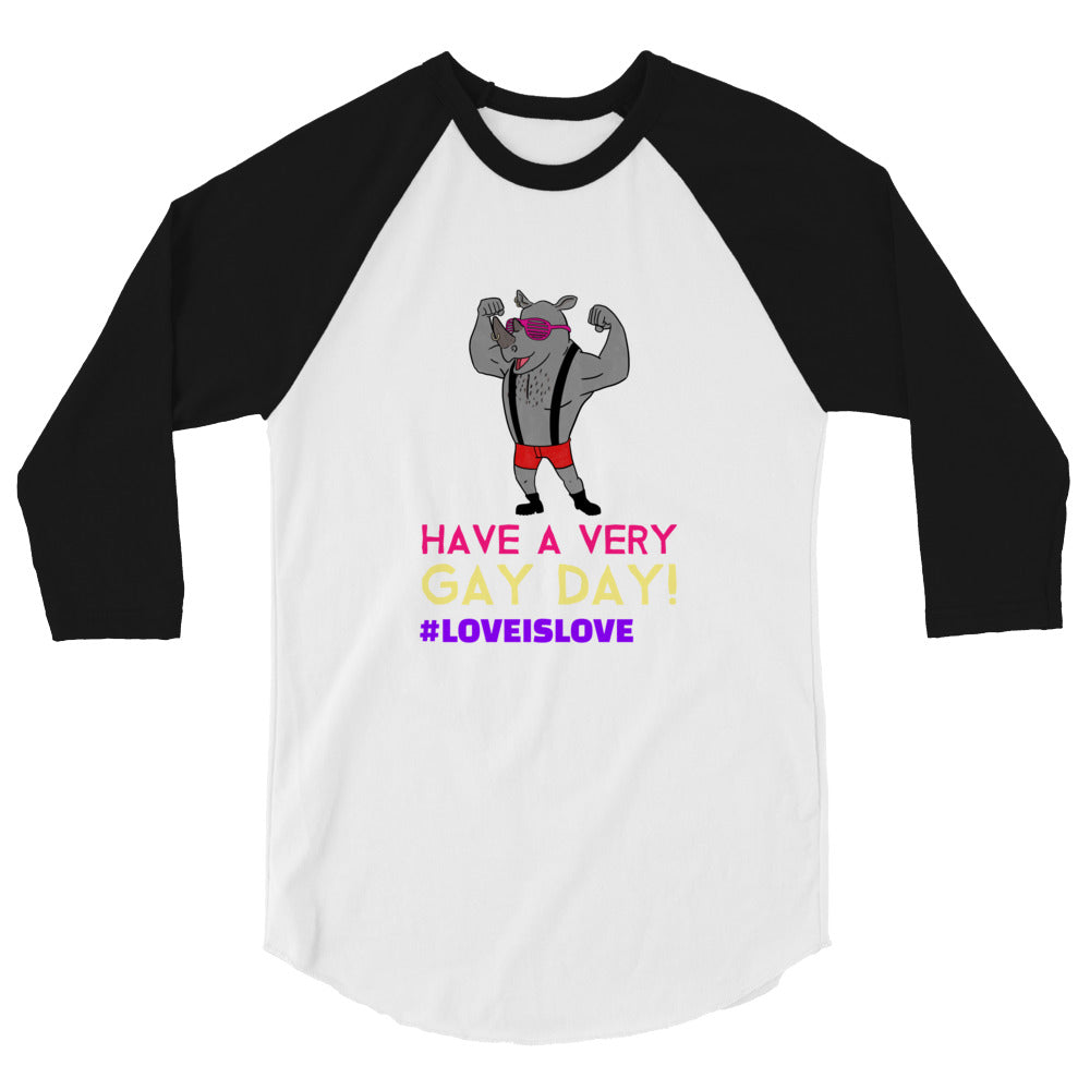 Have A Very Gay Day! 3/4 Sleeve Raglan Shirt