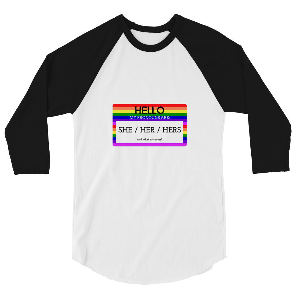 Hello My Pronouns Are She / Her / Hers 3/4 Sleeve Raglan Shirt
