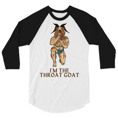 I'm The Throat Goat 3/4 Sleeve Raglan Shirt