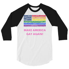 Make America Gay Again! 3/4 Sleeve Raglan Shirt